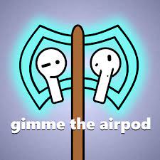 gimmetheairpod